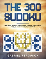 The 300 Sudoku Very Hard Difficult Challenging Extreme Expert Level Puzzles brain workout large print 1913470911 Book Cover