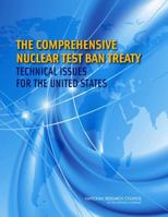 The Comprehensive Nuclear Test Ban Treaty: Technical Issues for the United States 0309149983 Book Cover