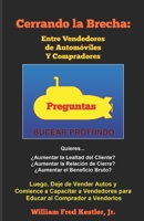 Cerrando la Brecha: Entre Vendedores de Autom�viles Y Compradores: Luego, Deje de Vender Autos y Comience a Capacitar a Vendedores para Educar al Comprador a Venderlos 1654590746 Book Cover