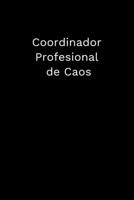 Coordinador Profesional de Caos : Cuaderno con Líneas: regalo divertido para jefe, empleado, compañero de trabajo, compañeros de equipo (cuadernos de trabajo divertidos) 1659184584 Book Cover