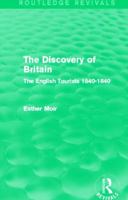 The Discovery of Britain: The English Tourists 1540 - 1840 (Routledge Revivals) 0415821886 Book Cover