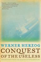 Conquest of the Useless: Reflections from the Making of Fitzcarraldo 0061575534 Book Cover