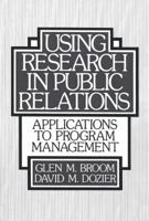 Using Research in Public Relations: Applications to Program Management 0139391665 Book Cover