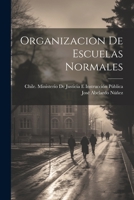 Organizacion De Escuelas Normales 1146908687 Book Cover