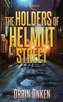 The Holders of Helmut Street: A Leopold Larson Mystery 0982456433 Book Cover