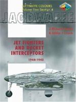 Jagdwaffe V5 Sec 4- Jet Fighters and Rocket Interceptors 1944-1945 (Luftwaffe Colours) 1903223520 Book Cover