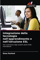 Integrazione della tecnologia nell'apprendimento e nell'istruzione ESL: Voci e percezioni degli studenti adulti di ESL International 6203191418 Book Cover