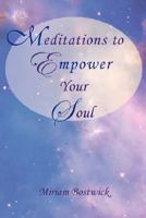 Meditations to Empower Your Soul 0978942787 Book Cover