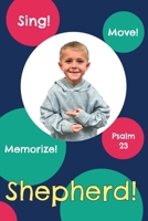 Shepherd!: Psalm 23 (Sing, Move, and Memorize!) B0GG3SZXC9 Book Cover