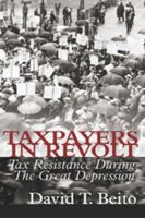 Taxpayers in Revolt: Tax Resistance During the Great Depression 0807818364 Book Cover