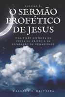 O Sermão Profético de Jesus: Uma Visão Espírita da Vinda do Cristo e da Separação da Humanidade B0BMH5FJCL Book Cover