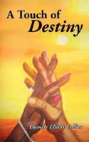 A Touch of Destiny 1425992544 Book Cover