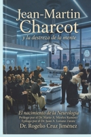 Jean-Martin Charcot y la Destreza de la Mente: El Nacimiento de la Neurología (Spanish Edition) B0H7SYQ5XS Book Cover