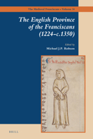 The English Province of the Franciscans (1224 - c.1350) 9004331611 Book Cover
