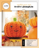 Crochet Your Own Festive Pumpkin (Crochet in a Day) 076036947X Book Cover