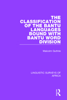 The Classification of the Bantu Languages Bound with Bantu Word Division 1138095850 Book Cover