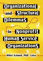 Organizational and Structural Dilemmas in Nonprofit Human Service Organizations 0789025507 Book Cover