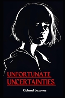 Unfortunate Uncertainties: A Novelette B0FB93CW6T Book Cover