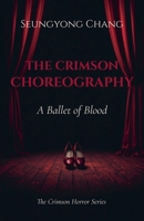 The Crimson Choreography: A Ballet of Blood (The Crimson Horror) B0GTMYX4X9 Book Cover