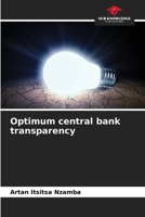 Optimum central bank transparency 6206058964 Book Cover