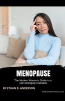 Menopause: The Modern Woman's Guide to a Life-Changing Transition 1776969502 Book Cover