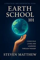 Learning on Earth 101: The Practical Workbook for Conscious Living B0FR3JP8BV Book Cover