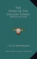 The Story Of The English Towns: Birmingham 054880432X Book Cover