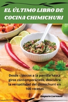 El Último Libro de Cocina Chimichuri (Spanish Edition) 1836231636 Book Cover