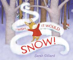 I Wish It Would Snow! 153440676X Book Cover