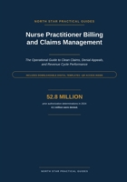 Nurse Practitioner Billing and Claims Management: The Operational Guide to Clean Claims, Denial Appeals, and Revenue Cycle Performance (The Practice Blueprint Series) B0HF9MK9LY Book Cover