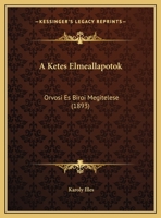 A Ketes Elmeallapotok: Orvosi Es Biroi Megitelese (1893) 1160277060 Book Cover