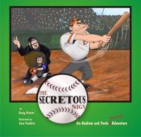 The Secretous Sign: An Andrew and Feelo Baseball Adventure 1935086324 Book Cover