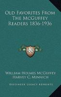 Old Favorites From The McGuffey Readers 1836-1936 1162994819 Book Cover