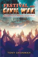 Festival and Civil War: Agony of a Seven Year Old 1543417108 Book Cover