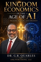 Kingdom Economics: In The Age of AI: Wealth, Wisdom, and Strategy B0GY1FLXK4 Book Cover