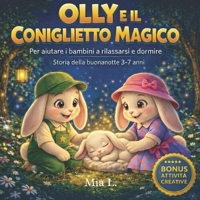 Olly e il Coniglietto Magico: Storia della buonanotte per bambini 3–7 anni – Routine serale, calma ed emozioni (Italian Edition) B0GTZV4948 Book Cover