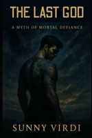 The Last God: A Supernatural Thriller of Fate, Power, and the End of Belief B0FKLMDQJC Book Cover
