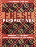 Fresh Perspectives- Print-On-Demand Edition: Reinventing 18 Classic Quilts from the International Quilt Study Center & Museum 1607054310 Book Cover