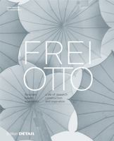 Frei Otto: Forschen, Bauen, Inspirieren / a Life of Research, Construction and Inspiration (DETAIL Special) (German and English Edition) 3955532526 Book Cover