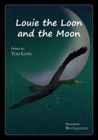 Louie the Loon and the Moon 1611700302 Book Cover