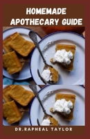 HOMEMADE APOTHECARY GUIDE: Everything you need to know on making homemade healing recipes null Book Cover