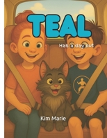 Teal: Has A Day Out B0FL1B1VM3 Book Cover