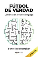 Fútbol de Verdad: Comprensión profunda del juego 9584888943 Book Cover