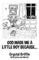 God Made Me a Little Boy Because... 1662845057 Book Cover