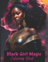 Black Girl Magic Coloring Book B0C6BYVZT7 Book Cover