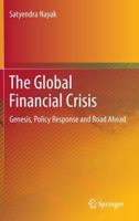 The Global Financial Crisis: Genesis, Policy Response and Road Ahead 8132207971 Book Cover