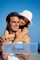 Love Reigns Till Death 1434374688 Book Cover
