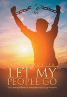 Let My People Go: True Story of How to Overcome Sexual Perversion. 1669821161 Book Cover