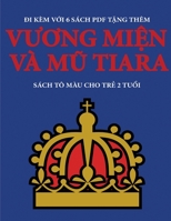 Sách tô màu cho tr? 2 tu?i (Vuong mi?n và mu Tiara): Cu?n sách này có 40 trang tô màu v?i các ... h? tr? tr (Vietnamese Edition) 1800255624 Book Cover