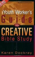 The Youth Worker's Guide to Creative Bible Study 0805418377 Book Cover